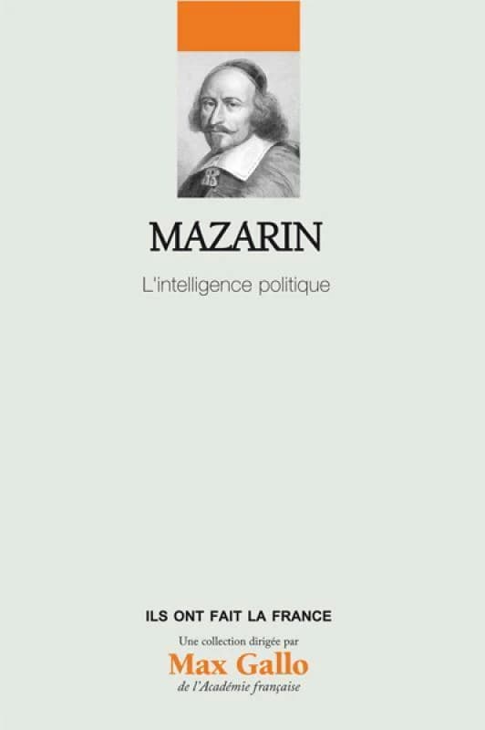 Volume 27 : Mazarin : L'intelligence politique.