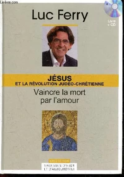 Jésus et la révolution judéo-chrétienne : vaincre la mort par l'amour