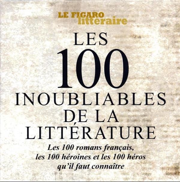 Guide Figaro : les 100 inoubliables de la littérature