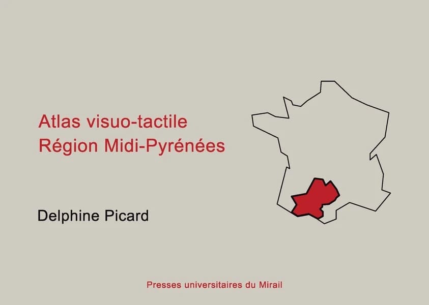 Atlas visuo-tactile : Région Midi-Pyrénées