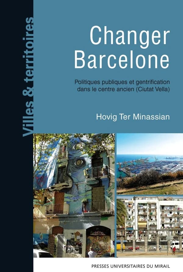 Changer Barcelone : politiques publiques et gentrification dans le centre ancien, Ciutat Vella