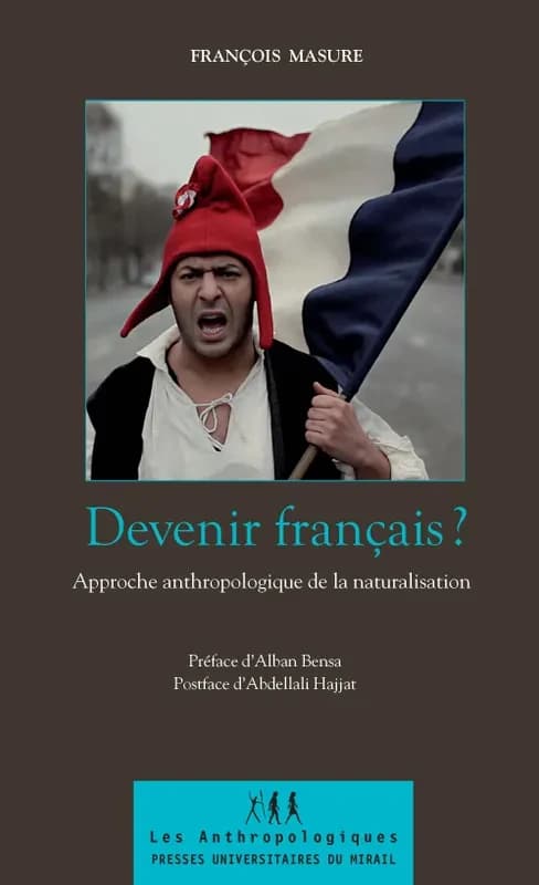 Devenir Français ? : approche anthropologique de la naturalisation