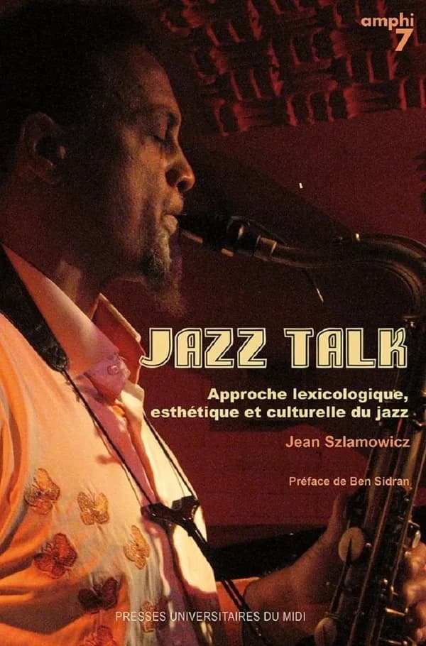 Jazz talk : approche lexicologique, esthétique et culturelle du jazz