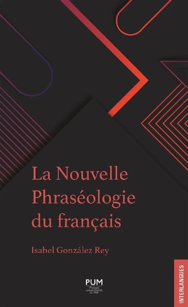 La nouvelle phraséologie du français (3e éd. revue et augmentée) Isabel González Rey