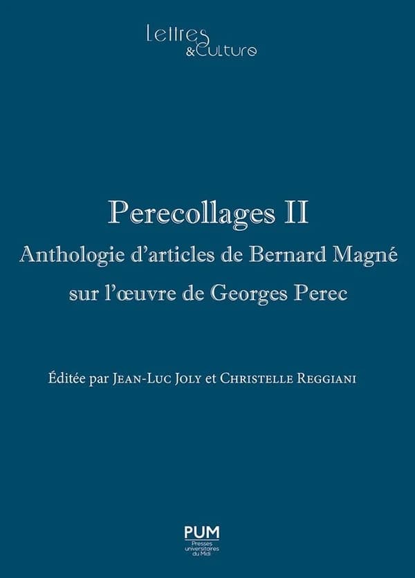 Anthologie d'articles de Bernard Magné sur l'oeuvre de Georges Perec