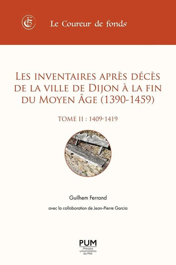 Les inventaires après décès de la ville de Dijon à la fin du Moyen âge, 1390-1459. Tome II, 1409-1419