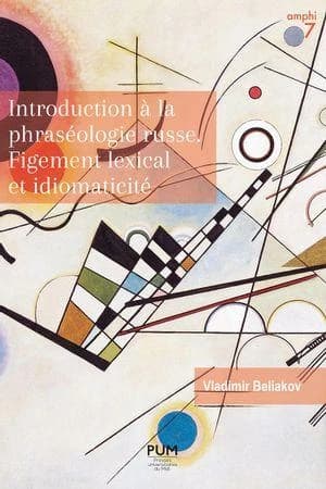 Introduction à la phraséologie russe : figement lexical et idiomaticité