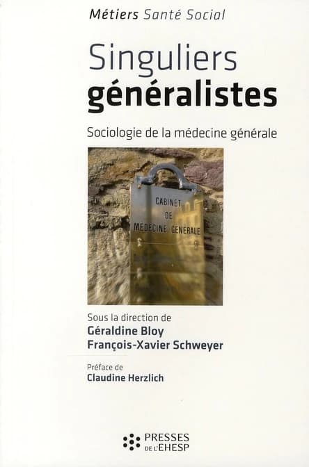 Singuliers généralistes : sociologie de la médecine générale
