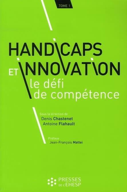 Handicaps et innovation : le défi de compétence. Tome 1