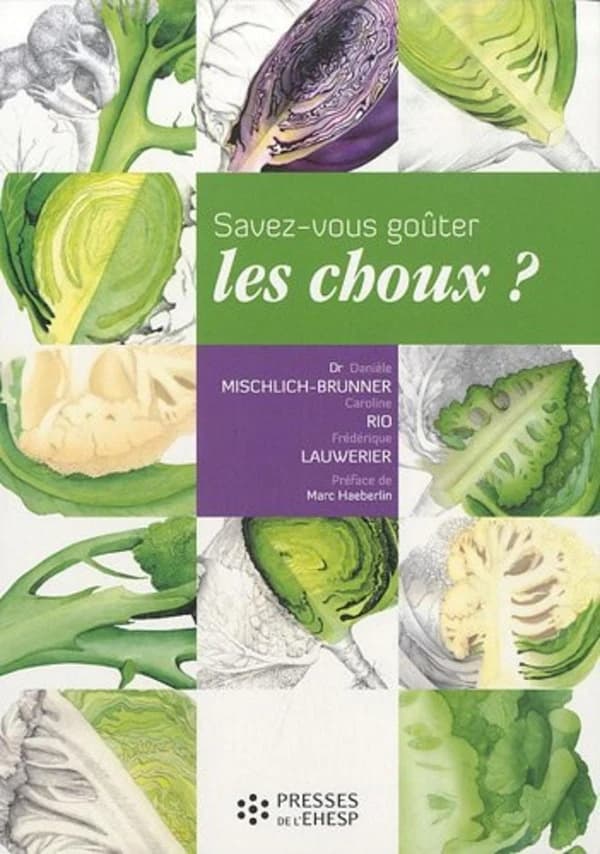 Savez-vous goûter les choux ? : recettes, secrets et vertus