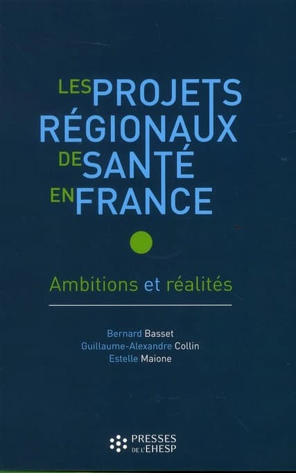 Les projets régionaux de santé en France : ambitions et réalités