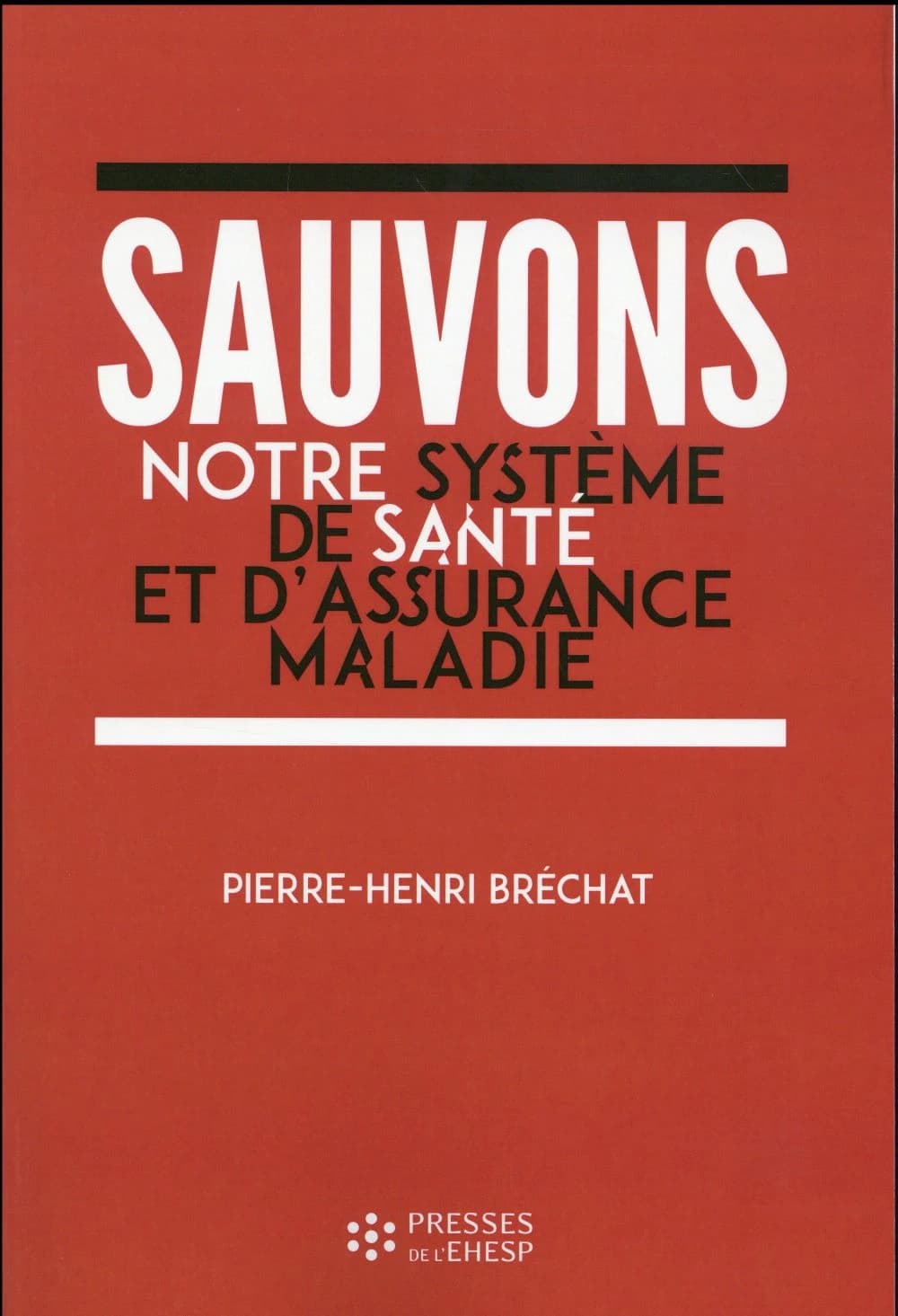 Sauvons notre système de santé et d'assurance maladie : un enjeu de société