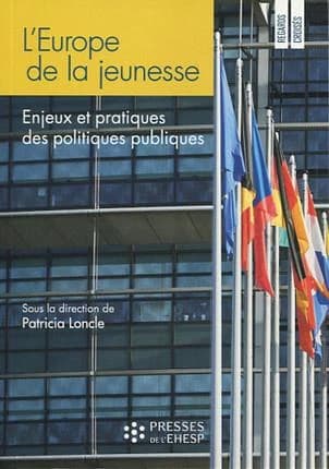 L'Europe de la jeunesse : enjeux et pratiques des politiques publiques