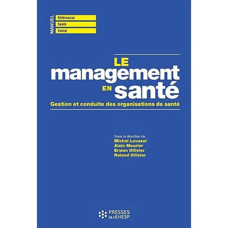 Le management en santé : gestion et conduite des organisations de santé
