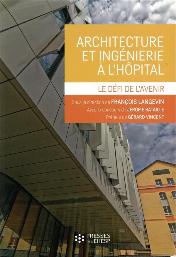 Architecture et ingénierie à l'hôpital : le défi de l'avenir