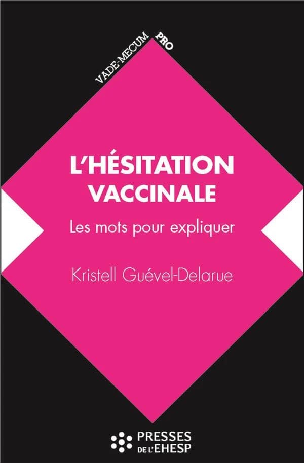 L'hésitation vaccinale: les mots pour expliquer
