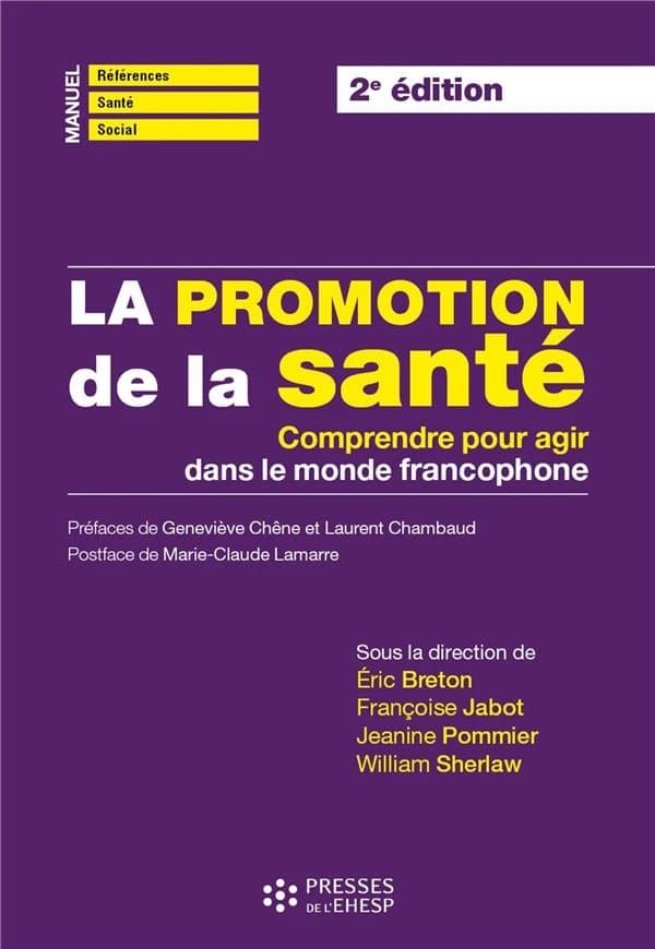 La promotion de la santé : comprendre pour agir dans le monde francophone (2e éd.) sous la direction de Éric Breton, Françoise Jabot, Jeanine Pommier... [et al.]