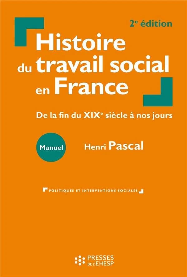 Histoire du travail social en France : de la fin du XIXe siècle à nos jours, manuel