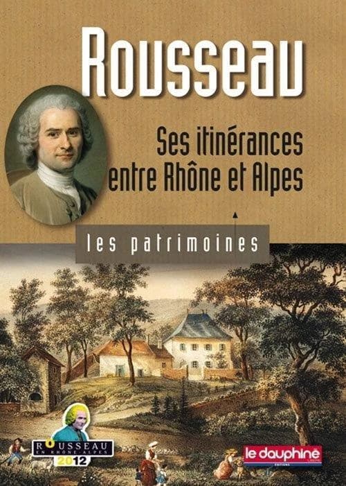 Rousseau : ses itinérances entre Rhône et Alpes