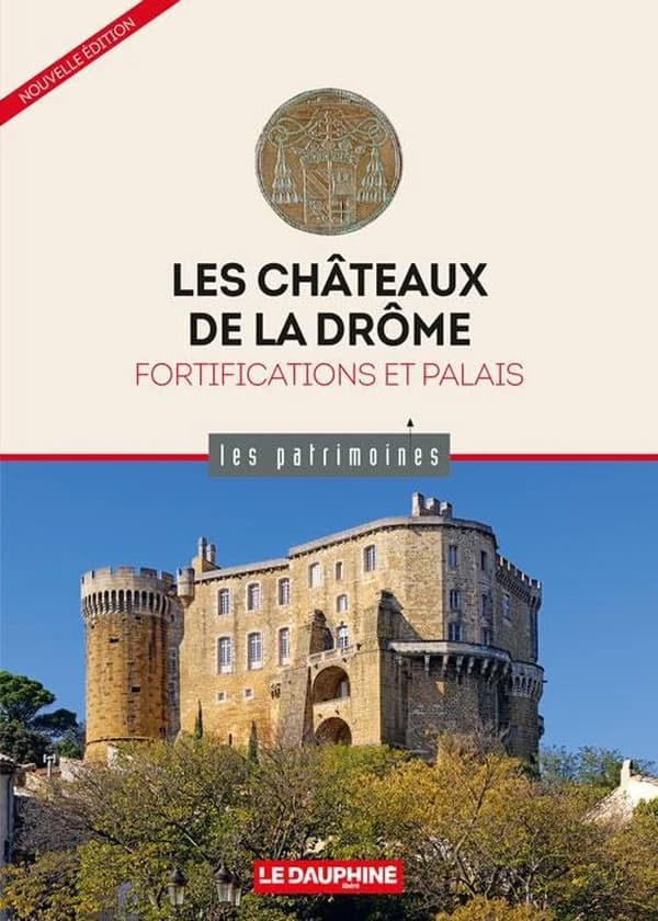 Les châteaux de la Drôme : fortifications et palais (Nouvelle éd.) par Michèle Bois et Chrystèle Burgard