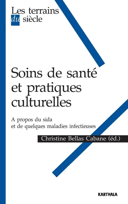 Soins de santé et pratiques culturelles : à propos du sida et de quelques maladies infectieuses