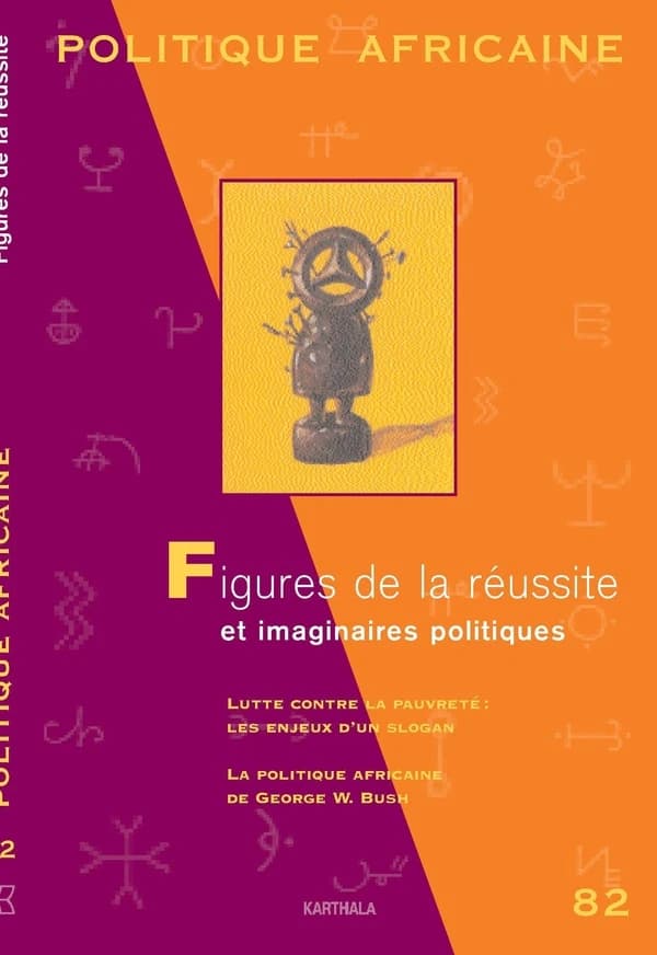 Revue politique africaine n.82 : figures de la réussite et imaginaires politiques
