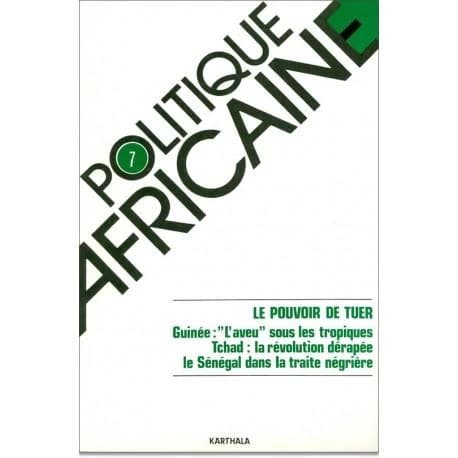 Revue politique africaine n.7 : le pouvoir de tuer