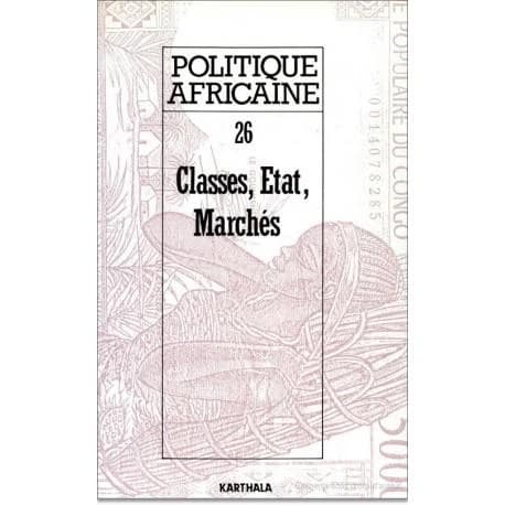 Revue politique africaine n.26 : classes, état, marchés
