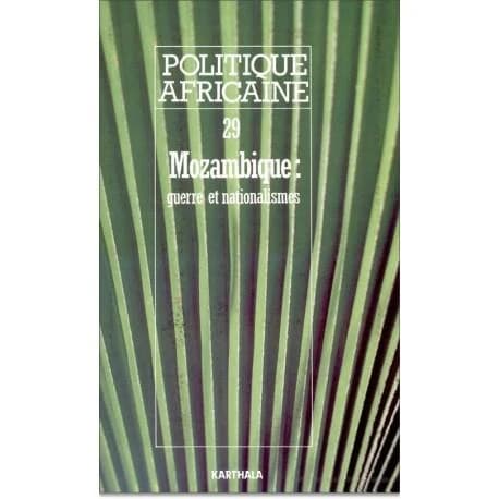 Revue politique africaine n.29 : Mozambique, guerre et nationalismes