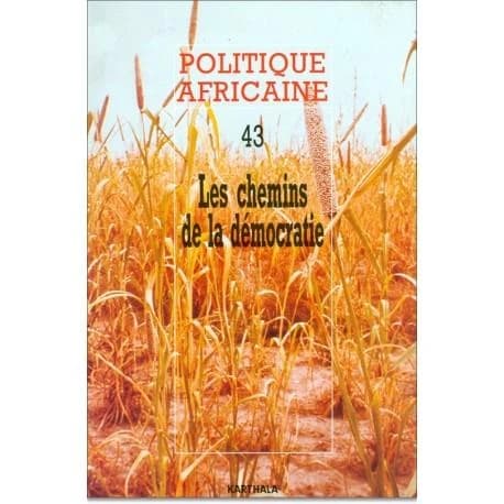 POLITIQUE AFRICAINE43 LES CHEMINS DE LA DEMOCRATIE