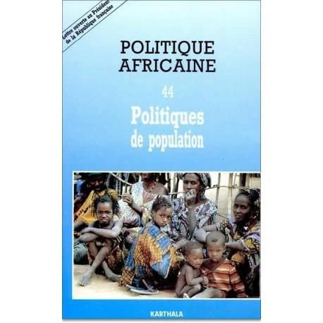 Politique Africaine n°44 : Politiques de population