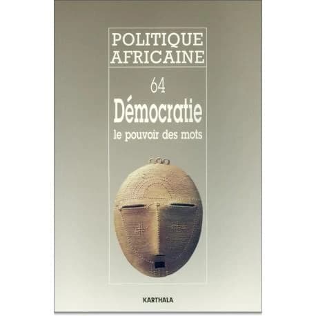 Revue politique africaine n.64 : démocratie: le pouvoir des mots