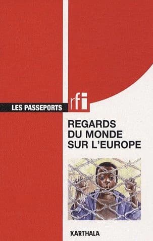 Regards du monde sur l'Europe : pour un dialogue solidaire et responsable avec le Sud