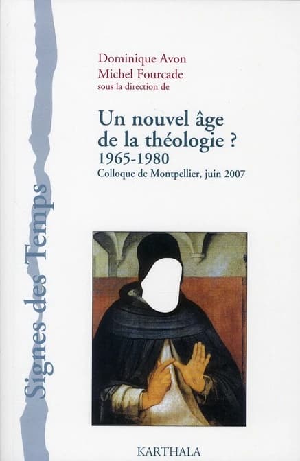 Un nouvel âge de la théologie ? : 1965-1980 : colloque de Montpellier, juin 2007