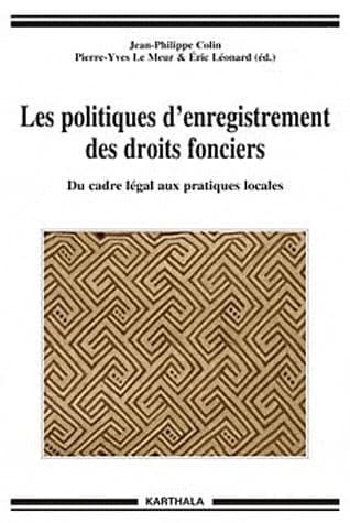 Les politiques d'enregistrement des droits fonciers : du cadre légal aux pratiques locales