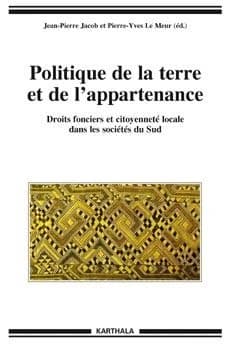 Politique de la terre et de l'appartenance : droits fonciers et citoyenneté locale dans les sociétés du Sud