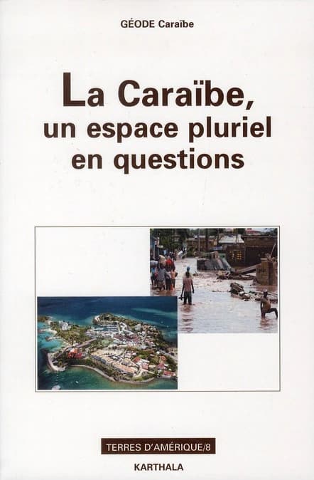 La Caraïbe, un espace pluriel en questions : au marqueur d'archipels, hommage au professeur Maurice Burac