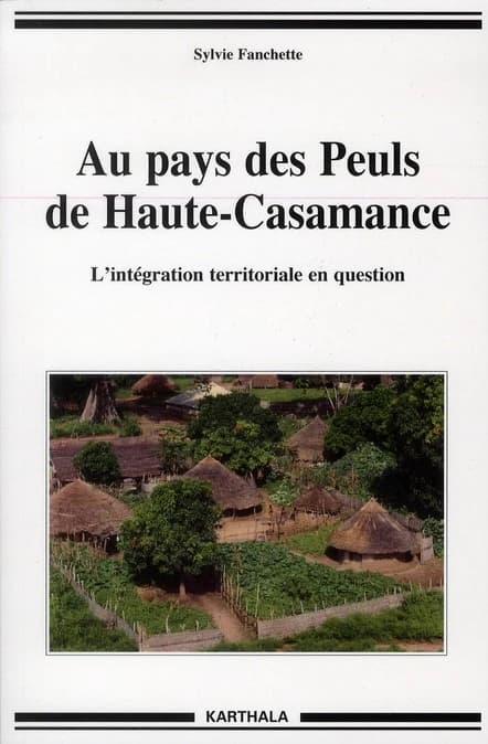 Au pays des Peuls de Haute-Casamance : l'intégration territoriale en question