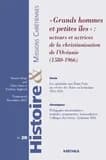 "Grands hommes et petites îles" : acteurs et actrices de la christianisation de l'Océanie (1580-1966)