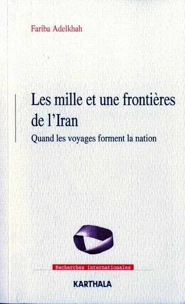 Les mille et une frontières de l'Iran : quand les voyages forment la nation