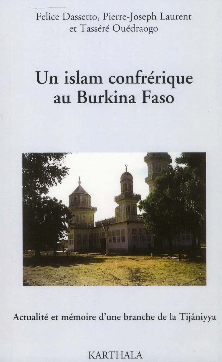 Un islam confrérique au Burkina Faso : actualité et mémoire d'une branche de la Tijâniyya