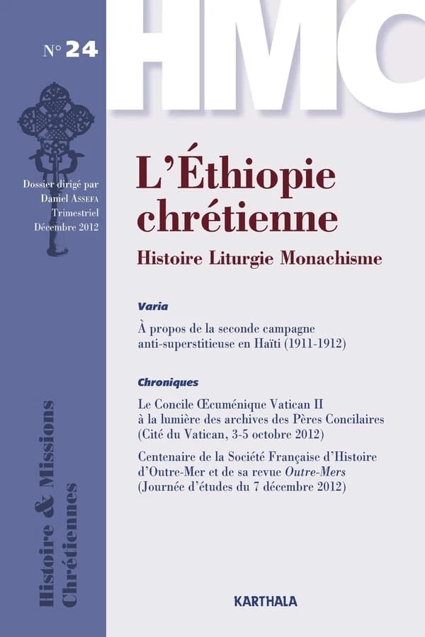 Histoire et missions chrétiennes n.24 : l'Ethiopie chrétienne ; histoire, liturgie, monachisme