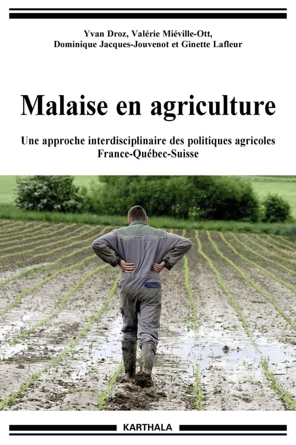 Malaise en agriculture : une approche interdisciplinaire des politiques agricoles France-Québec-Suisse