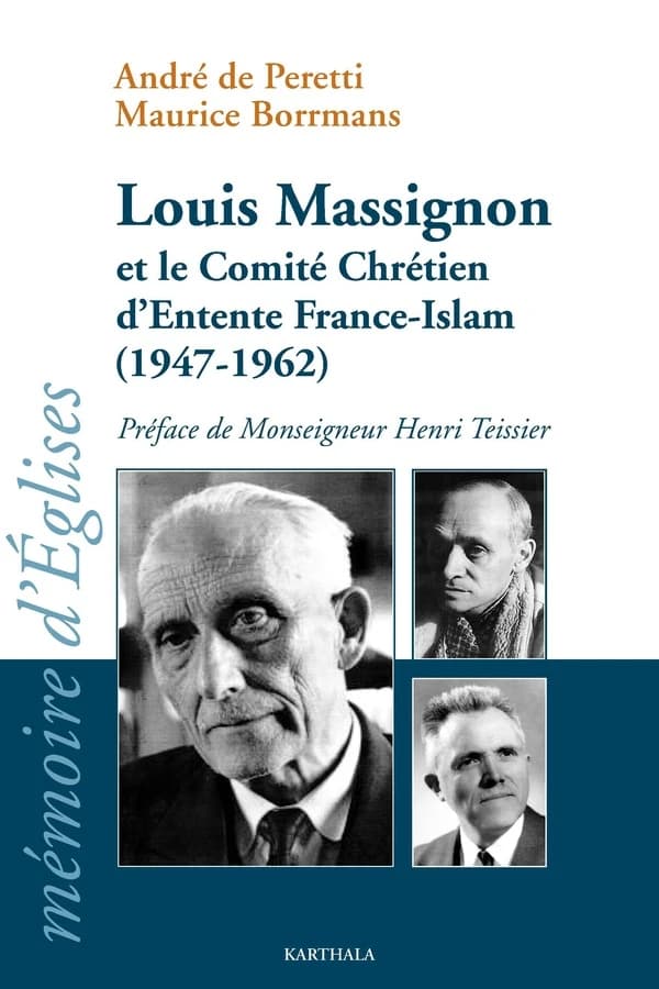Louis Massignon et le Comité chrétien d'entente France-islam : 1947-1962