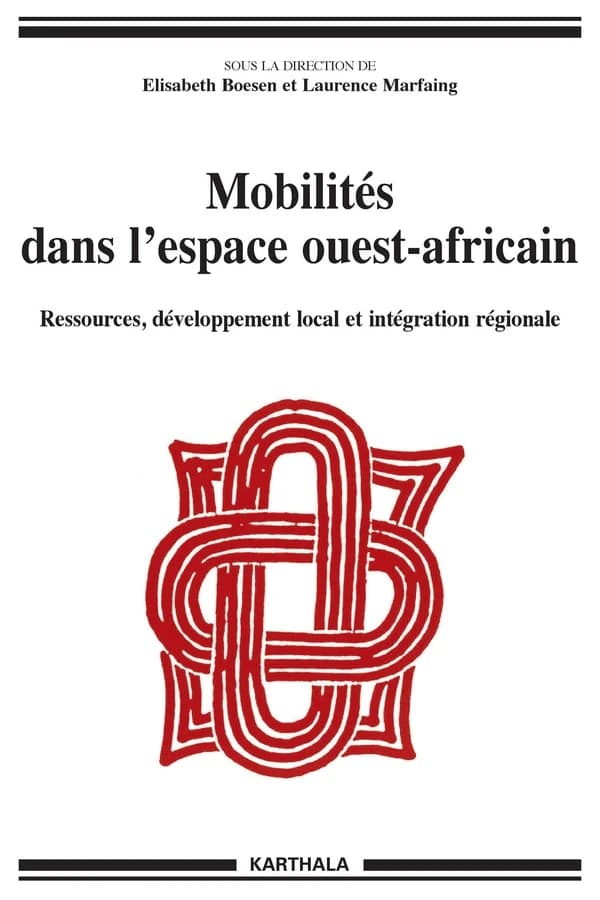 Mobilités dans l'espace ouest-africain : ressources, développement local et intégration régionale