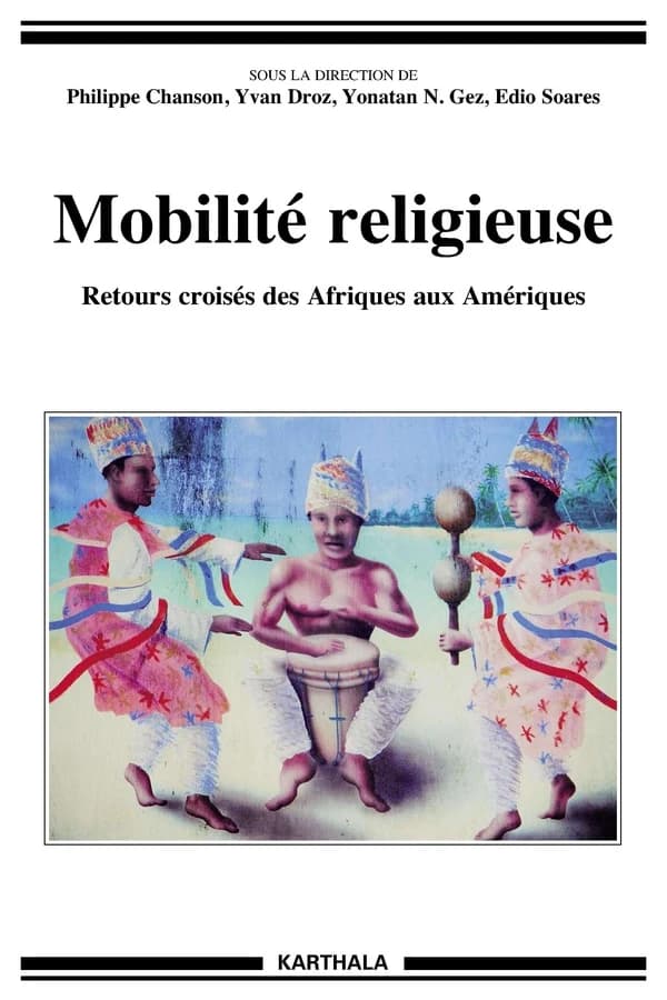 Mobilité religieuse : retours croisés des Afriques aux Amériques