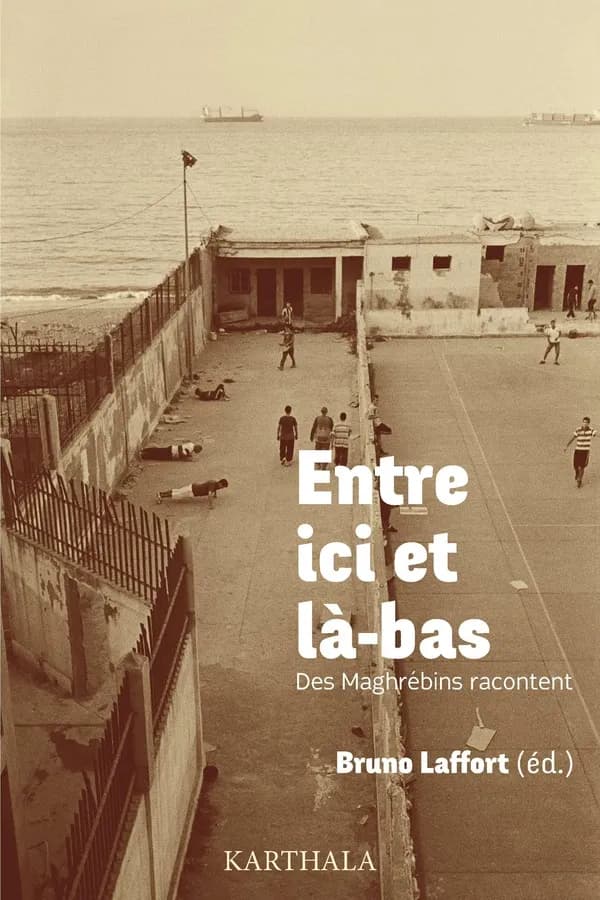 Entre ici et là-bas : des Maghrébins racontent