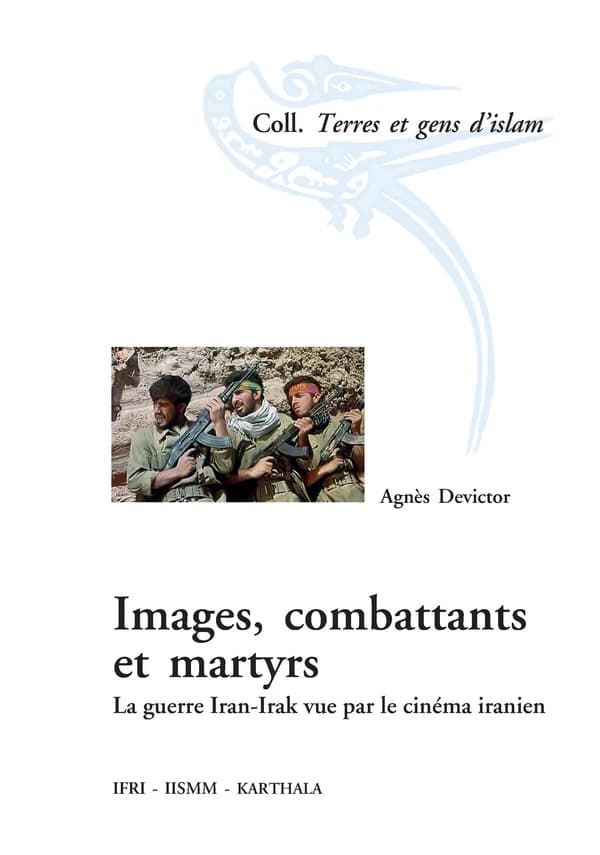 Images, combattants et martyrs : la guerre Iran-Irak vue par le cinéma iranien