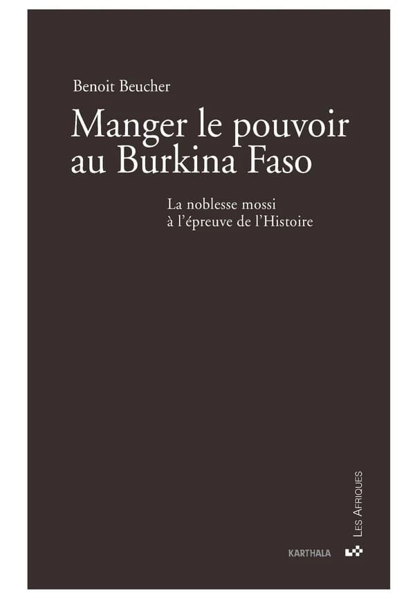 Manger le pouvoir au Burkina Faso : la noblesse mossi à l'épreuve de l'histoire