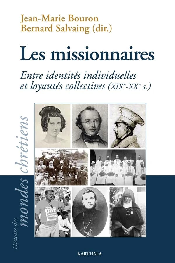 Les missionnaires : entre identités individuelles et loyautés collectives, XIXe-XXe siècles